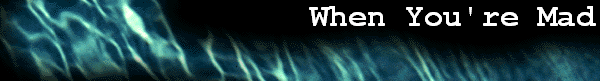 When You're Mad